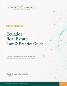 Ecuador Real Estate Law & Practice Guide